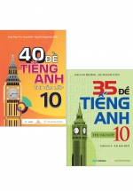 Combo 40 Đề Tiếng Anh Thi Vào Lớp 10 + 35 Đề Tiếng Anh Thi Vào Lớp 10 Có Đáp Án (Bộ 2 Cuốn)