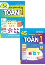 Combo 45 Đề Ôn Luyện Và Kiểm Tra Toán Lớp 1 Tập 1 + 2  (Biên Soạn Theo Chương Trình GDPT Mới – ND)