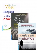 Combo 7 Aha! Khơi Sáng Tinh Thần Và Giải Tỏa Stress + Dưới Ánh Sáng Của Thiền + Từ Giận Dữ Đến Bình An (Bộ 3 Cuốn)