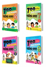Combo 700 Câu Trắc Nghiệm Tiếng Anh Theo Chương Trình Thí Điểm Lớp 6 – 9 (Không Đáp Án)