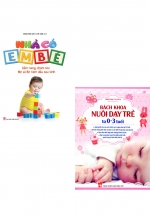 Combo Bách Khoa Nuôi Dạy Trẻ Từ 0 – 3 Tuổi + Nhà Có Em Bé