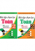 Combo Bài Tập Chọn Lọc Toán Lớp 2 Tập 1+2 – Hai Buổi Trong Ngày (Chương Trình Giáo Dục Phổ Thông Mới)
