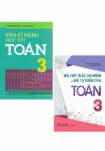 Combo Bài Tập Trắc Nghiệm Và Đề Tự Kiểm Tra Toán 3 + Rèn Kĩ Năng Học Tốt Toán 3 (Bộ 2 Cuốn)