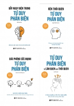 Combo Bẫy Ngụy Biện Trong Tư Duy Phản Biện + Rèn Thói Quen Tư Duy Phản Biện + Giải Phóng Sức Mạnh Tư Duy Phản Biện + Tư Duy Phản Biện Từ Làm Quen Đến Thói Quen (Bộ 4 Cuốn)