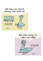 Combo Bồ Câu Cực Thích Những Thứ Biết Đi! + Bồ Câu Cũng Có Cảm Xúc Đấy (Bộ 2 Cuốn)