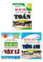 Combo Bộ Đề Luyện Thi THPT Quốc Gia Môn Toán – Lý – Anh