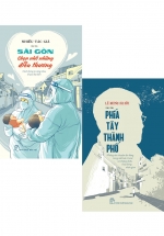 Combo Cách Chúng Ta Cùng Nhau Đi Qua Đại Dịch: Sài Gòn Chọn Nhớ Những Điều Thương + Phía Tây Thành Phố (2 Cuốn)