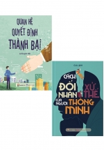 Combo Cách Đối Nhân Xử Thế Xây Dựng Mối Quan Hệ Thành Công