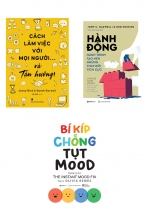 Combo Cách Làm Việc Với Mọi Người Và Tận Hưởng + Bí Kíp Chống Tụt Mood + Hành Động – Hành Trình Tạo Nên Những Thay Đổi Tích Cực (Bộ 3 Cuốn)