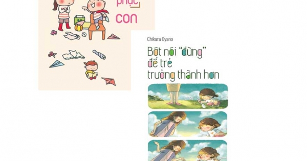 Combo Cha Mẹ Nuôi Dạy Con Cái: Bớt Nói Đừng Để Trẻ Trưởng Thành Hơn + Cách Khen, Cách Mắng, Cách Phạt Con