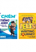 Combo Chém Tiếng Anh Không Cần Động Não + IELTS Writing Journey – From Basics To Band 6.0 (Bộ 2 Cuốn)