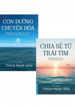 Combo Chia Sẻ Từ Trái Tim + Con Đường Chuyển Hoá – Thích Pháp Hòa (Bộ 2 Cuốn)