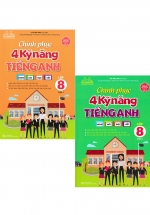 Combo Chinh Phục 4 Kỹ Năng Tiếng Anh Nghe – Nói – Đọc – Viết Lớp 8 – Tập 1+2 (Bộ 2 Cuốn)