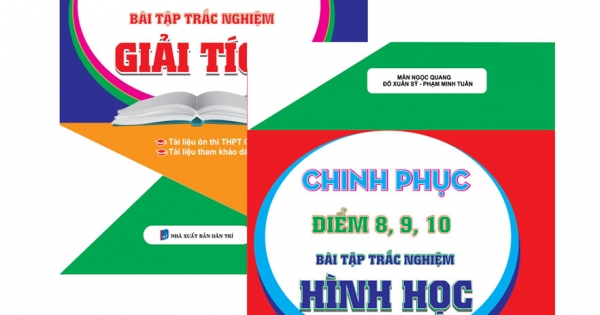 Chinh Phục Điểm 8, 9, 10 Bài Tập Trắc Nghiệm Giải Tích + Hình Học