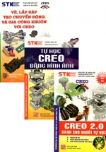 Combo Creo 2.0 Dành Cho Người Tự Học + Tự Học Creo Bằng Hình Ảnh + Vẽ, Lắp Ráp Tạo Chuyển Động Và Gia Công Khuôn Với Creo (Bộ 3 Cuốn)