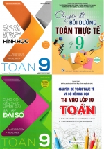 Combo Củng Cố Kiến Thức Luyện Giải Bài Tập Đại Số – Hình Học + Chuyên Đề Bồi Dưỡng Toán Thực Tế Toán 9 + Đột Phá 9+ Môn Toán + Chuyên Đề Toán Thực Tế Và Bộ Đề Minh Họa Thi Vào Lớp 10 Toán (4 Cuốn)