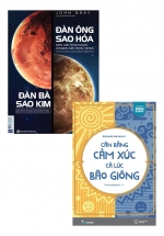 Combo Đàn Ông Sao Hỏa – Đàn Bà Sao Kim + Cân Bằng Cảm Xúc, Cả Lúc Bão Giông (Bộ 2 Cuốn)
