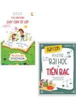 Combo Dạy Con Những Bài Học Về Tiền Bạc + Mẹ Bận Rộn Dạy Con Tự Lập – Nuôi Dạy Trẻ Theo Phương Pháp Shichida (Bộ 2 Cuốn)