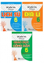 Combo Đề Kiểm Tra Đánh Giá: Giáo Dục Công Dân + Lịch Sử + Địa Lí Lớp 6 (Bám Sát SGK Chân Trời Sáng Tạo & Kết Nối Tri Thức Với Cuộc Sống)
