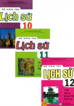 Combo Đề Kiểm Tra Lịch Sử – 15 Phút – 1 Tiết – Học Kì Lớp 10 + 11 + 12