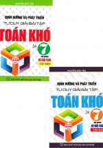 Combo Định Hướng Và Phát Triển Tư Duy Giải Bài Tập Toán Khó Lớp 7 (Dùng Chung Cho Các Bộ SGK Hiện Hành) (Bộ 2 Cuốn)