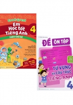 Combo Em Học Tốt Tiếng Anh Theo Chủ Đề 4 + Đề Ôn Tập Từ Vựng Và Cấu Trúc Tiếng Anh Lớp 4 (Bộ 2 Cuốn)