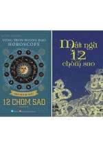 Combo Giải Mã Vòng Tròn Hoàng Đạo – Horoscope: Giải Mã Bí Mật 12 Chòm Sao + Mật Ngữ 12 Chòm Sao (2 Cuốn)