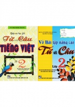 Combo Giúp Em Học Giỏi Từ Và Câu Tiếng Việt – Vở Bài Tập Nâng Cao Từ Và Câu Lớp 2 (Theo Chương Trình Giáo Dục Phổ Thông Mới Định Hướng Phát Triển Năng Lực)