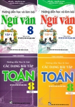 Combo Hướng Dẫn Học Và Giải Các Dạng Bài Tập Toán 8 + Hướng Dẫn Học Và Làm Bài Ngữ Văn 8 (Bám Sát SGK Kết Nối) (Bộ 4 Cuốn)