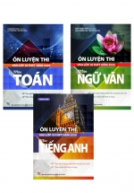 Combo Ôn Luyện Thi Vào Lớp 10 Năm 2020 Môn Toán – Văn – Anh Văn