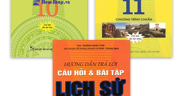 Combo Hướng Dẫn Trả Lời Câu Hỏi Và Bài Tập Lịch sử 10, 11, 12