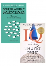 Combo IQ Trong Nghệ Thuật Thuyết Phục + Nghệ Thuật Tư Duy Ngược Dòng (Bộ 2 Cuốn)