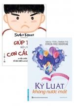 Combo Kỷ Luật Không Nước Mắt + Giúp Trẻ Xử Lý Cơn Cáu Giận – 57 Bài Luyện Tập Để Điều Khiển Cơn Giận Của Trẻ (Bộ 2 Cuốn)