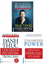 Combo Kỹ Năng Sống Của Anthony Robbins: Quà Tặng Cuộc Sống + Đánh Thức Năng Lực Vô Hạn + Đánh Thức Con Người Phi Thường Trong Bạn (Bộ 3 Cuốn)