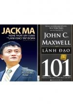 Combo Lãnh Đạo 101 – Những Điều Nhà Lãnh Đạo Cần Biết + Jack Ma – Nghệ Thuật Xây Dựng Và Lãnh Đạo Tập Đoàn
