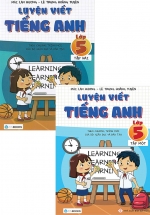 Combo Luyện Viết Tiếng Anh – Lớp 5 (Theo Chương Trình Mới Của Bộ Giáo Dục Và Đào Tạo)