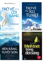 Combo Minh Triết Trong Đời Sống + Trở Về Từ Cõi Sáng + Trở Về Từ Xứ Tuyết + Bên Rặng Tuyết Sơn (Bộ 4 Cuốn)