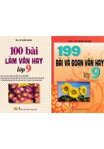 Combo ND – 100 Bài Làm Văn Hay Lớp 9 + 199 Bài và Đoạn Văn Hay Lớp 9 (Biên Soạn Theo Chương Trình GDPT) (Bộ 2 Cuốn)