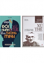 Combo Nghệ Thuật, Kỹ Năng Giao Tiếp Xuất Sắc: Cách Đối Nhân Xử Thế Của Người Thông Minh + Nghệ Thuật Xử Thế (Bộ 2 Cuốn)