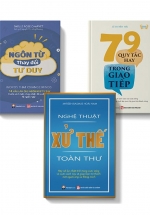 Combo Ngôn Từ Thay Đổi Tư Duy + 79 Quy Tắc Hay Trong Giao Tiếp + Nghệ Thuật Xử Thế Toàn Thư (Bộ 3 Cuốn)