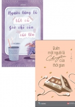 Combo Người Từng Là Tất Cả Giờ Chỉ Còn Cái Tên + Quên Một Người Là Chuyện Của Thời Gian (Bộ 2 Cuốn)