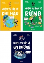 Combo Nhiệm Vụ Bảo Vệ Khí Hậu + Nhiệm Vụ Bảo Vệ Rừng + Nhiệm Vụ Bảo Vệ Đại Dương (Bộ 3 Cuốn)