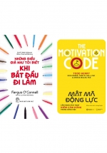 Combo Những Điều Giá Như Tôi Biết Khi Tôi Bắt Đầu Đi Làm + Mật Mã Động Lực – Cẩm Nang Kích Hoạt Niềm Cảm Hứng Trong Công Việc (2 Cuốn)