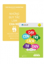 Combo Những Quy Tắc Làm Cha Mẹ + Dạy Con Trẻ Cách Tư Duy (Bộ 2 Cuốn)