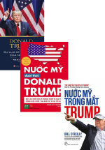 Combo Nước Mỹ Trong Mắt Trump + Nước Mỹ Dưới Thời Donald Trump + Donald Trump – Sự Lựa Chọn Lịch Sử Của Nước Mỹ (Bộ 3 Cuốn)
