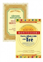Combo Cẩm Nang Nuôi Dạy Con Theo Phương Pháp Montessori – Thời Kỳ Nhạy Cảm Của Trẻ (Bộ 2 Cuốn)