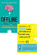 Combo Nuôi Dạy Trẻ Không Trở Thành Nô Lệ Của Điện Thoại Thông Minh + Offline – Giải Phóng Tâm Trí Bạn Khỏi Điện Thoại Thông Minh Và Mạng Xã Hội (2 Cuốn)