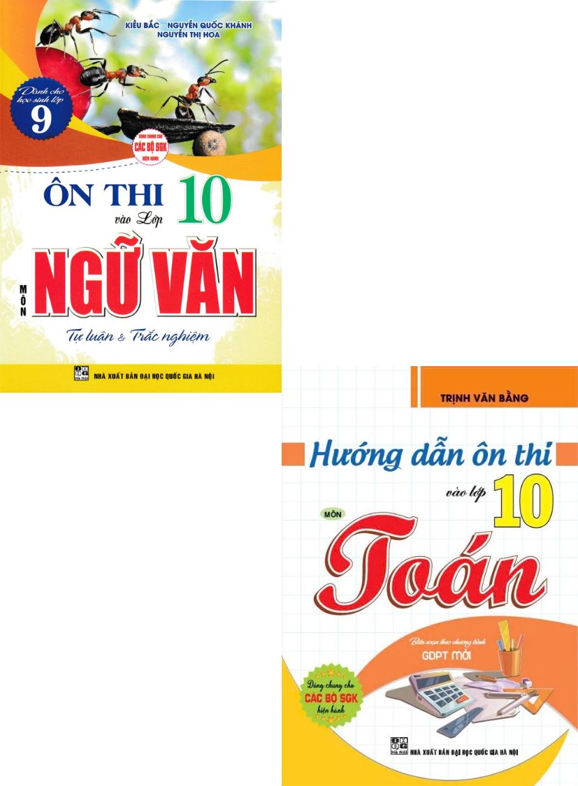 Combo Ôn Thi Vào Lớp 10 Môn Ngữ Văn – Tự Luận Và Trắc Nghiệm + Hướng Dẫn Ôn Thi Vào Lớp 10 Môn Toán (Dùng Chung Cho Các Bộ SGK Hiện Hành)