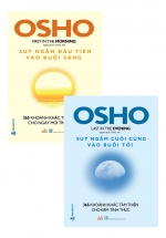 Combo Osho Suy Ngẫm Đầu Tiên Vào Buổi Sáng + Suy Ngẫm Cuối Cùng Vào Buổi Tối (Bộ 2 Cuốn)