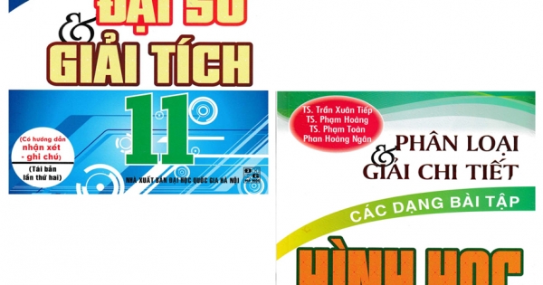 Combo Phân Loại Và Giải Chi Tiết Các Dạng Bài Tập Đại Số Giải Tích 11 + Hình Học 11